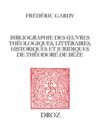 Livre numérique Bibliographie des œuvres théologiques, littéraires, historiques et juridiques de Théodore de Bèze