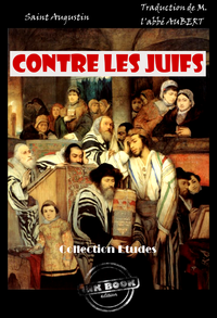 Livre numérique Contre les juifs [édition intégrale revue et mise à jour]