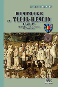 Livre numérique Histoire du Vieil-Hesdin (Tome Ier : vicissitudes, heur et malheur du Vieil-Hesdin)