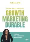 Electronic book Guide pratique du growth marketing durable