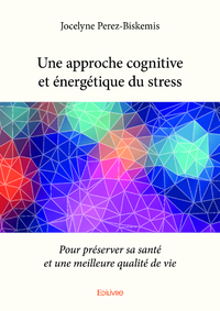 Livre numérique Une approche cognitive et énergétique du stress