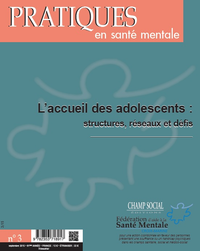 Libro electrónico Pratiques en santé mentale numéro 3 - 2015 : L'accueil des adolescents : structures, réseaux et défis