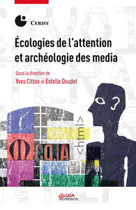 Livre numérique Écologies de l’attention et archéologie des media