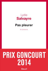 Livre numérique Pas pleurer - Prix Goncourt 2014