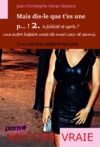 Livre numérique Mais dis-le que t’es une p… ! 2. Infidélité et après ? ou une autre histoire vraie de mari cocu et soumis [éd. intégrale]