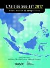 Livre numérique L’Asie du Sud-Est 2017 : bilan, enjeux et perspectives