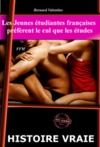 Livre numérique Les Jeunes étudiantes françaises préfèrent le cul que les études [Histoire vraie et non censurée]