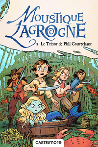 E-Book Moustique Lagrogne, T2 : Le Trésor de Phil Courtelame