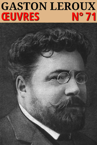 Livre numérique Gaston Leroux - Oeuvres