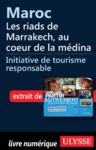 Livro digital Maroc : Les riads de Marrakech, au coeur de la médina
