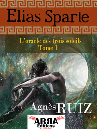 Libro electrónico L'oracle des trois soleils, tome 1 (Elias Sparte)