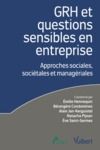 Electronic book GRH et questions sensibles en entreprise : Approches sociales, sociétales et managériales