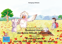Libro electrónico Die Geschichte vom kleinen Bussard Horst, der keine Mäuse fangen will. Deutsch-Französisch. / L'histoire du petit Busard Benoît qui ne veut pas attraper de souris. Allemand-Francais.