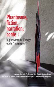 Livre numérique Phantasme, fiction, narration, conte : la puissance de l'image et de l'Imaginaire ?
