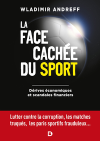 Livre numérique La face cachée du sport - Dérives économiques et scandales financiers