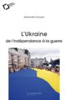 Livro digital L'UKRAINE : DE L'INDEPENDANCE A LA GUERRE -EPUB