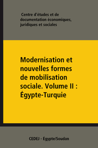 Electronic book Modernisation et nouvelles formes de mobilisation sociale. Volume II : Égypte-Turquie