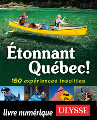 Livre numérique Etonnant Québec! 150 expériences insolites