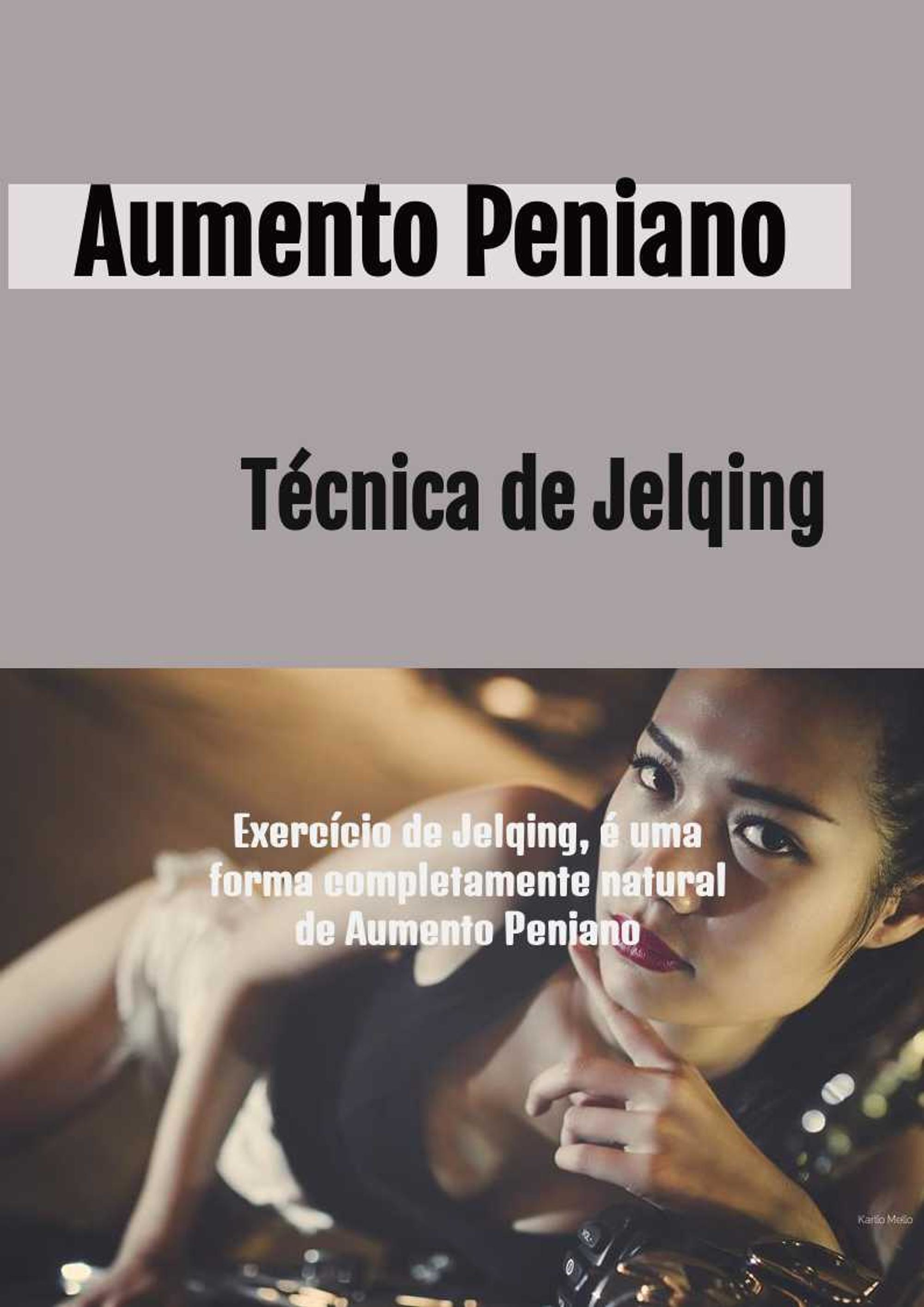 Ebook Exercício de Jelqing, é uma forma completamente natural de aumentar o  Tamanho do Pênis - AUMENTO PENIANO: TÉCNICA DE JELQING por Karllo Mello -  7Switch