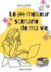 Livre numérique Le (pire) meilleur scénario de ma vie