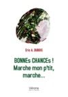 Livre numérique BONNEs CHANCEs ! Marche mon p'tit, marche…