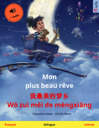 Libro electrónico Mon plus beau rêve – 我最美的梦乡 Wǒ zuì měi de mèngxiāng (français – chinois)