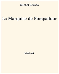 Libro electrónico La Marquise de Pompadour