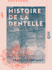 Libro electrónico Histoire de la dentelle
