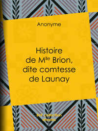 Livre numérique Histoire de Mlle Brion, dite comtesse de Launay