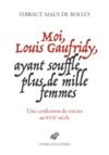 Livre numérique Moi, Louis Gaufridy, ayant soufflé plus de mille femmes