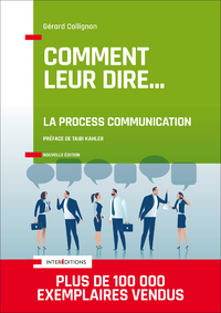 E-Book Comment leur dire... La Process Communication - 3e éd.