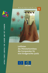 Electronic book Guidelines of the Committee of Ministers of the Council of Europe on child-friendly justice (German version)