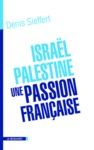 Livre numérique Israël-Palestine, une passion française