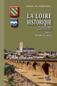 Livre numérique La Loire historique • Tome 4 : Nièvre (et Cher)