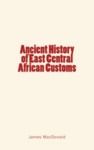 Electronic book Ancient History of East Central African Customs