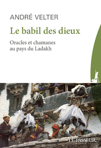 Libro electrónico Le babil des Dieux - Oracles et chamans du Ladakh