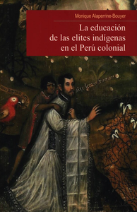 Libro electrónico La educación de las elites indígenas en el Perú colonial