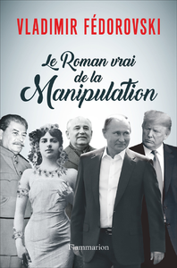 Libro electrónico Le Roman vrai de la Manipulation
