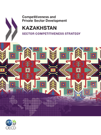 Livre numérique Competitiveness and Private Sector Development: Kazakhstan 2010