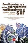 E-Book Cuestionamientos al modelo extractivista neoliberal desde el Sur
