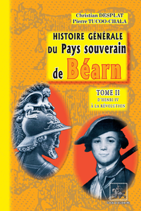 Livre numérique Histoire générale du Pays souverain de Béarn (Tome 2 : d'Henri IV à la Révolution)
