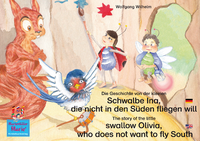 E-Book Die Geschichte von der kleinen Schwalbe Ina, die nicht in den Sünden fliegen will. Deutsch-Englisch. / The story of the little swallow Olivia, who does not want to fly South. German-English.