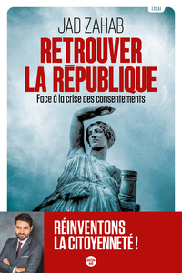 Electronic book Retrouver la République - Face à la crise des consentements