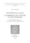 Livre numérique Antoine de La Sale, la fabrique de l'œuvre et de l'écrivain ; suivi de l'édition critique du "Traité des anciens et nouveaux tournois"