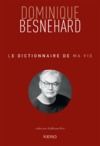 E-Book Le dictionnaire de ma vie - Dominique Besnehard