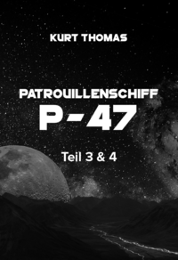 Electronic book Patrouillenschiff P-47: Teil 3 & 4