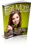 Electronic book Eat More, Not Less To Lose Weight!