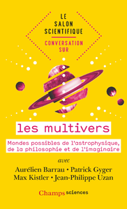 E-Book Le salon scientifique. Conversation sur les multivers. Mondes possibles de l'astrophysique, de la philosophie et de l'imaginaire