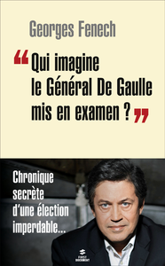 Livre numérique "Qui imagine le Général De Gaulle mis en examen ?"