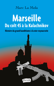 Livre numérique Marseille. Du colt 45 à la Kalachnikov